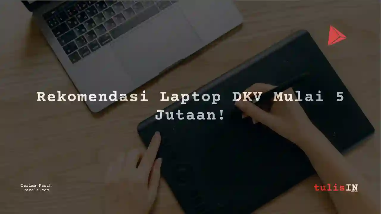 Berapa Harga Laptop DELL 5410 5 Jutaan  Untuk Mahasiswa Desain Komunikasi Visual?