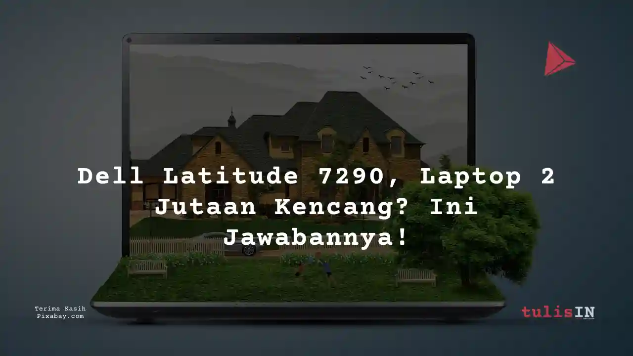 Berapa Harga Laptop Dell Latitude 7290 2 Jutaan Untuk Desain Grafis?