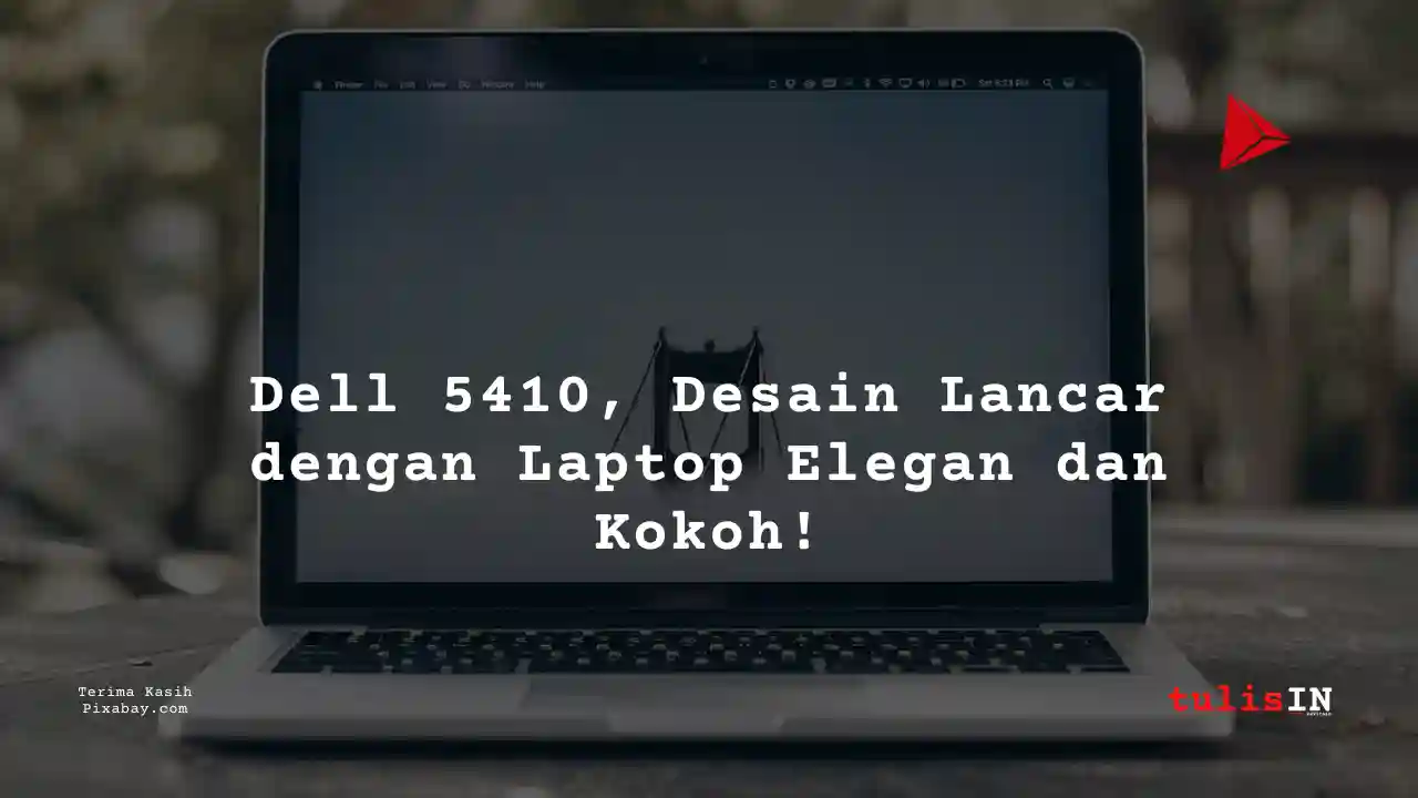 Berapa Harga Laptop Dell 5410 5 Jutaan Untuk Desain Grafis?