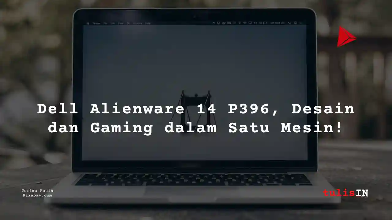 Berapa Harga Laptop Dell Alienware 14 P396 5 Jutaan Untuk Desain Grafis?