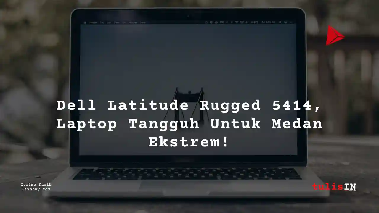 Berapa Harga Laptop Dell Latitude Rugged 5414 5 Jutaan Untuk Desain Grafis?