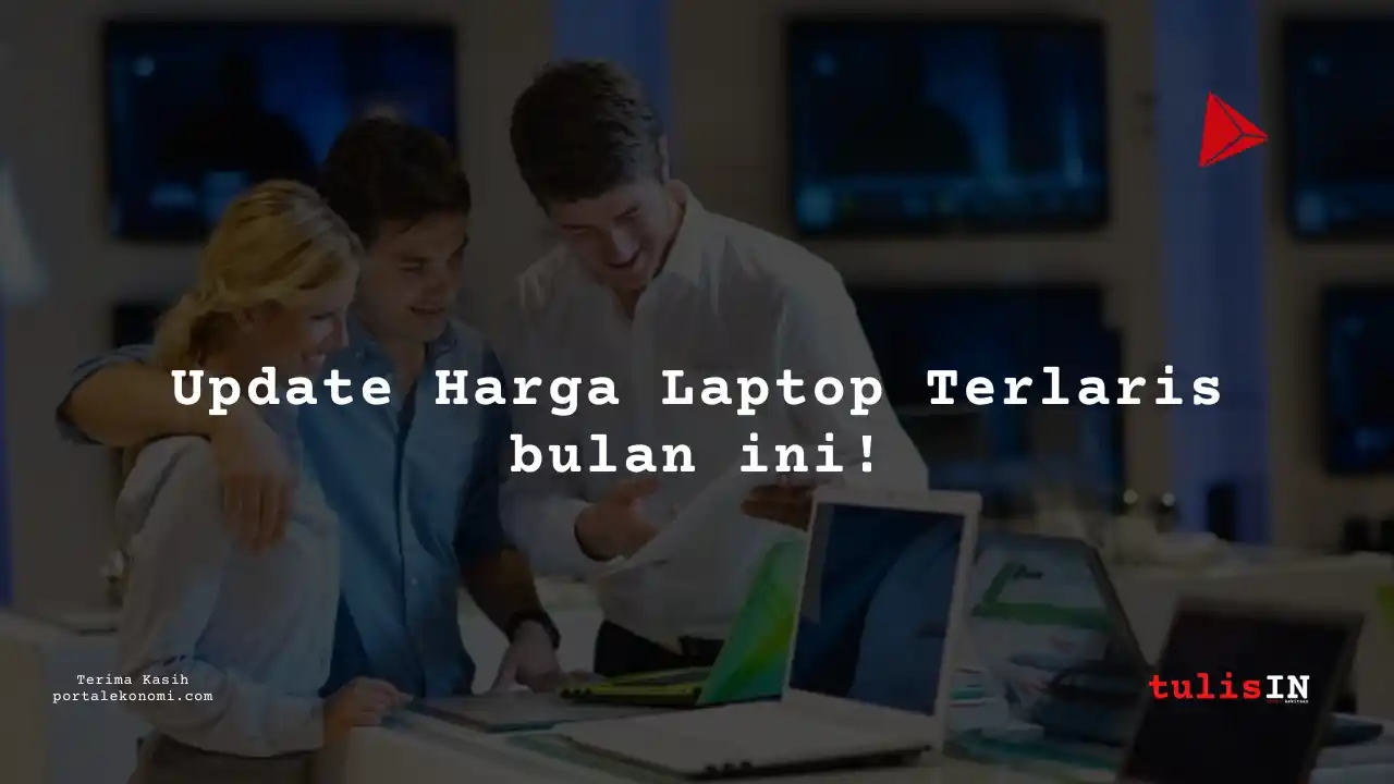 45++ Laptop Di Atas 10 Juta Terlaris Juni 2025 + Daftar Harga Terupdate