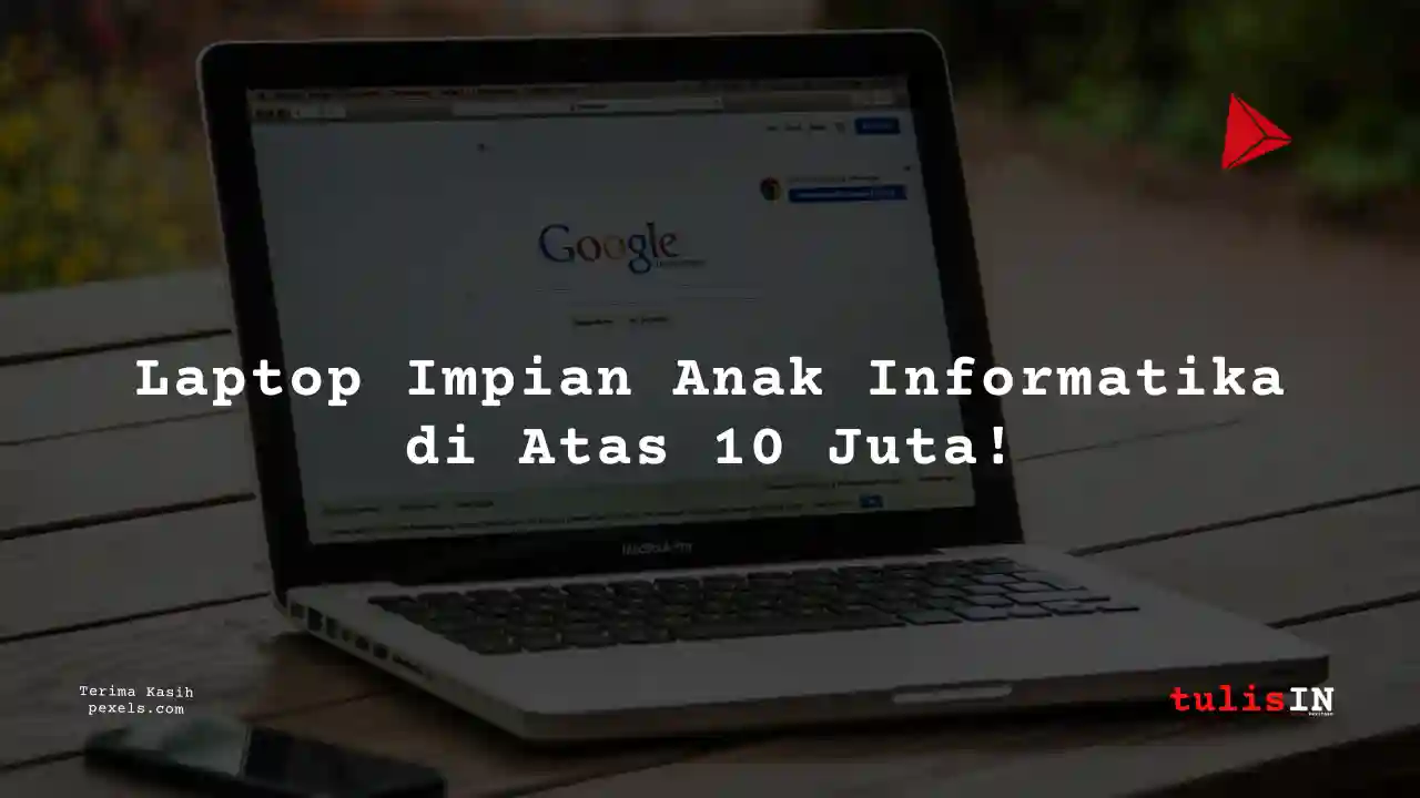 43++ Laptop Di Atas 10 Juta Untuk Mahasiswa Teknik Informatika + Daftar Harga Terupdate