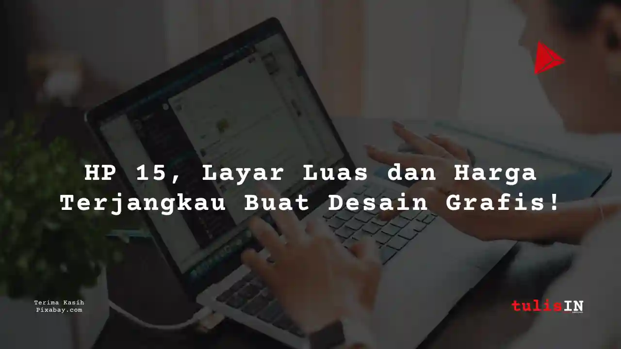 Berapa Harga Laptop HP 15 4 Jutaan Untuk Desain Grafis?