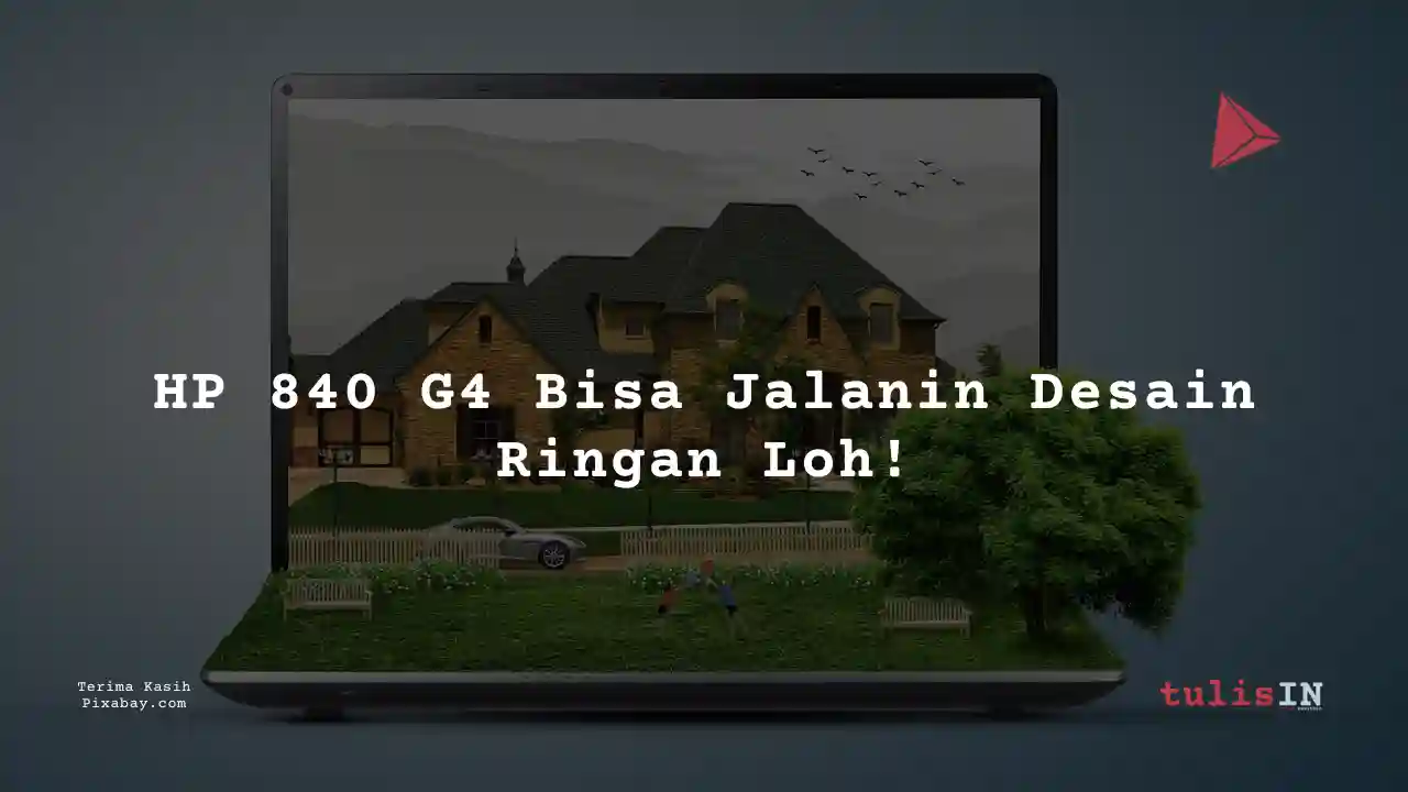 Berapa Harga Laptop HP 840 G4 2 Jutaan Untuk Desain Grafis?