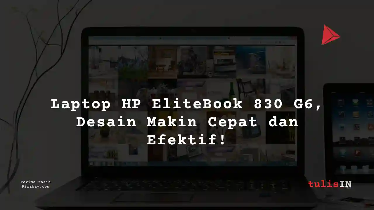 Berapa Harga Laptop HP EliteBook 830 G6 3 Jutaan Untuk Desain Grafis?