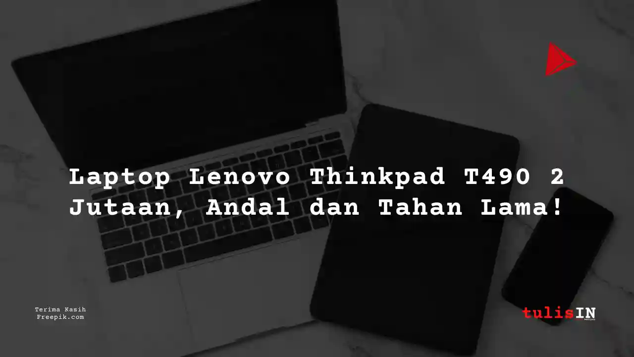 Berapa Harga Laptop Lenovo Thinkpad T490 Terlaris Juni 2025?