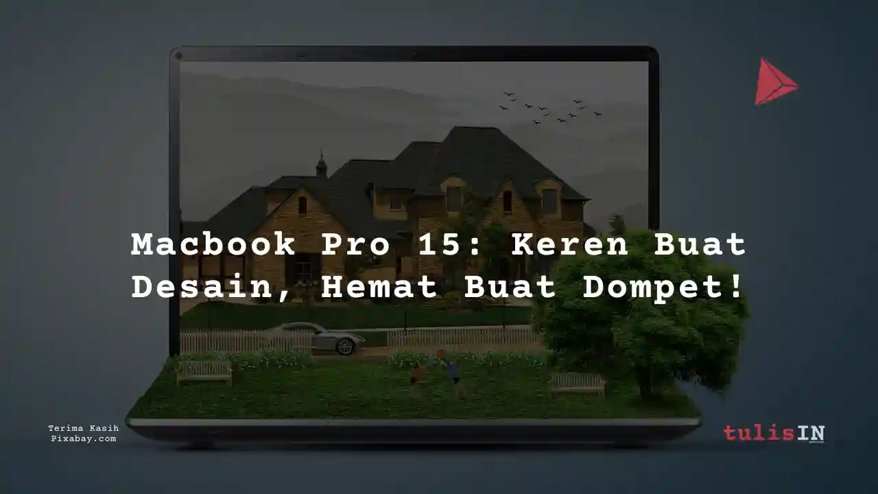 Berapa Harga Laptop MACBOOK PRO 15 2 Jutaan Untuk Desain Grafis?