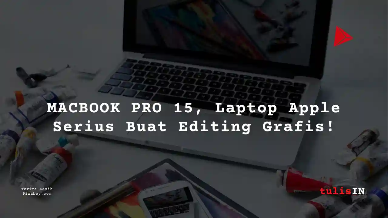 Berapa Harga Laptop MACBOOK PRO 15 2 Jutaan Untuk Mahasiswa Desain Komunikasi Visual?