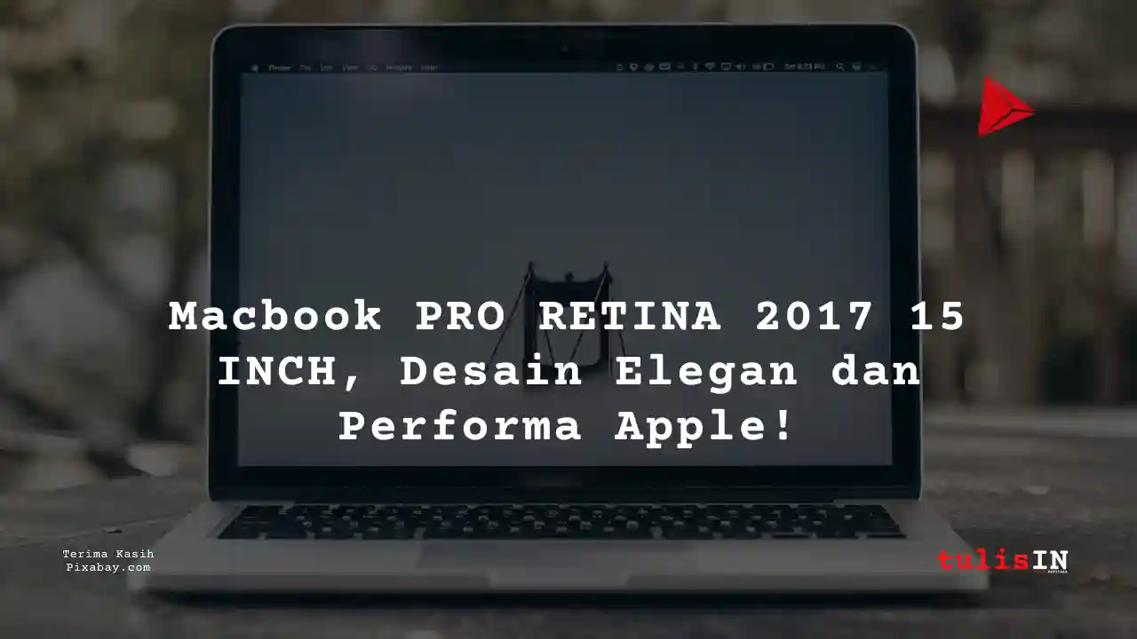Berapa Harga Laptop Macbook PRO RETINA 2017 15 INCH 5 Jutaan Untuk Desain Grafis?