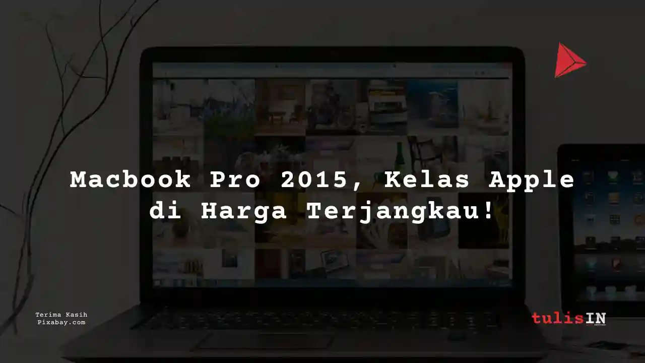 Berapa Harga Laptop Macbook Pro 2015 3 Jutaan Untuk Desain Grafis?