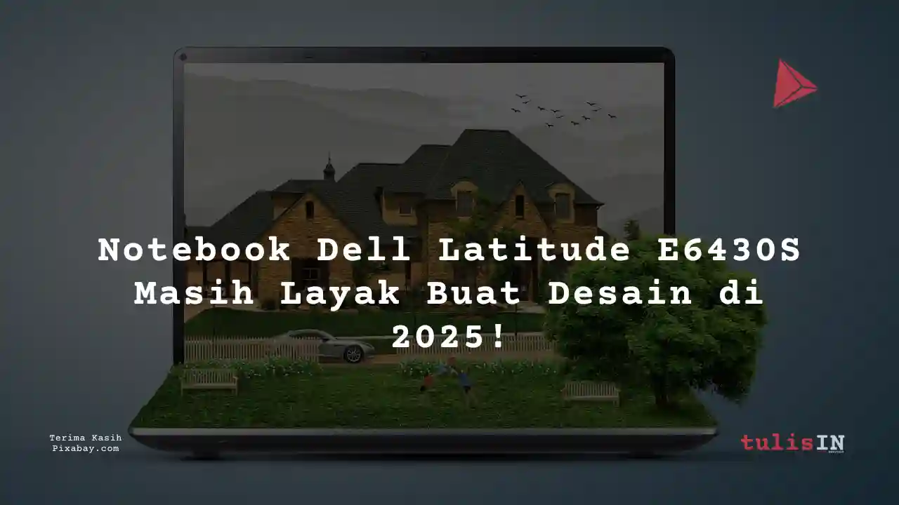 Berapa Harga Laptop NOTEBOOK DELL LATITUDE E6430S 2 Jutaan Untuk Desain Grafis?