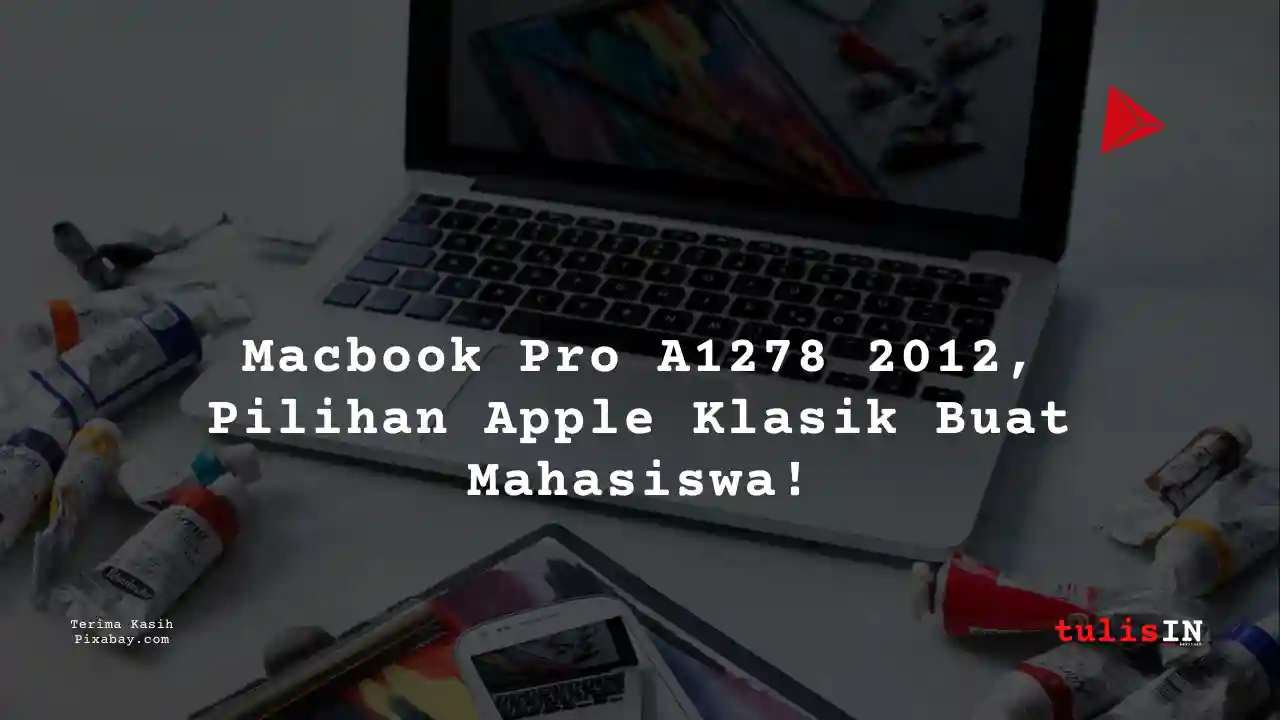 Berapa Harga Laptop Macbook Pro A1278 2012 2 Jutaan Untuk Mahasiswa Desain Komunikasi Visual?