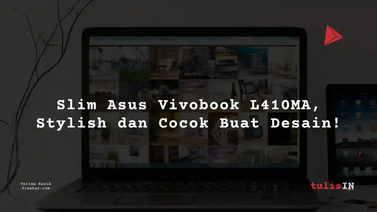 Berapa Harga Laptop Slim Asus Vivobook L410MA 3 Jutaan Untuk Desain Grafis?